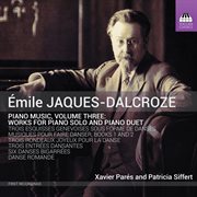 Jaques-Dalcroze : Piano Music, Vol. 3 cover image cdn