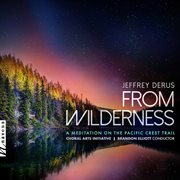 Jeffrey Derus : From Wilderness – A Meditation On The Pacific Crest Trail cover image cdn