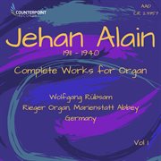 Jehan Alain : Complete Works For Organ, Vol. 1 cover image cdn