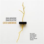 John Liberatore : Catch Somewhere cover image cdn