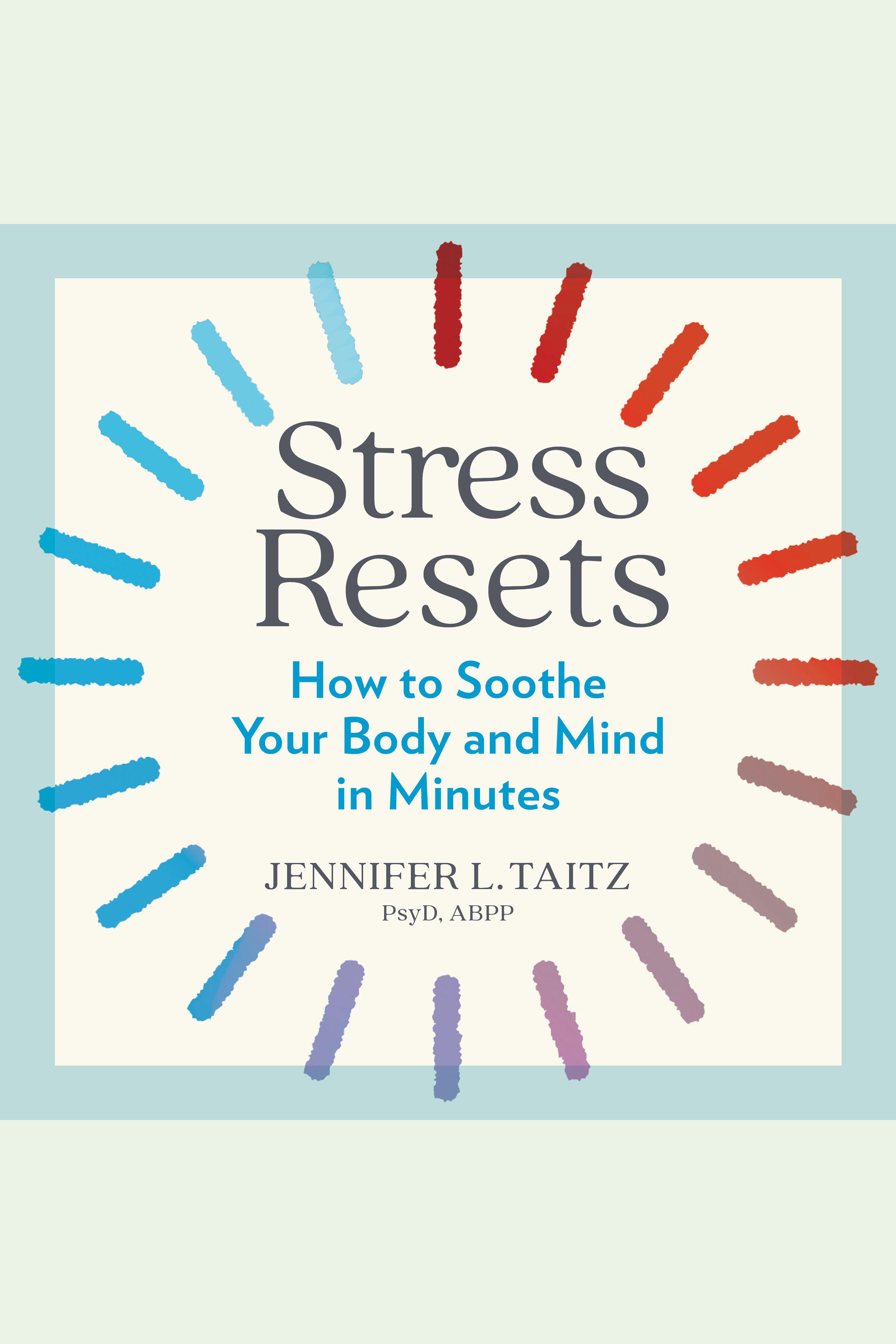 Stress Resets How to Soothe Your Body and Mind in Minutes cover image cdn