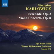 Karlowicz : Serenade. Violin Concerto cover image cdn