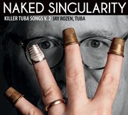 Killer Tuba Songs, Vol. 2 : Naked Singularity cover image cdn