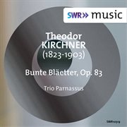 Kirchner : Bunte Blätter, Op. 83 cover image cdn