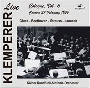 Klemperer Live : Cologne Vol. 6. Concert 27 February 1956 (historical Recording) cover image cdn