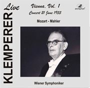 Klemperer Live : Vienna, Vol. 1 – Concert 21 June 1955 (historical Recording) cover image cdn