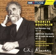 Koechlin, C. : Offrande Musical Sur Le Nom De Bach / Les Bandar-Log cover image cdn