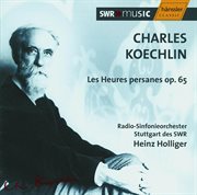 Koechlin : Les Heures Persanes, Op. 65bis cover image cdn