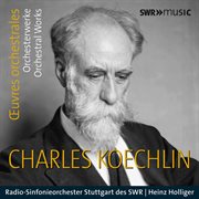 Koechlin : Orchestral Works cover image cdn