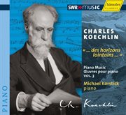 Koechlin : Piano Music, Vol. 3 cover image cdn