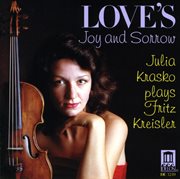 Kreisler, F. : Violin Music (love's Joy And Sorrow) cover image cdn