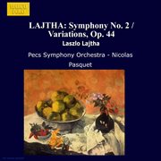 Lajtha : Symphony No. 2 / Variations, Op. 44 cover image cdn