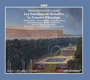Lalande : Les Fontaines De Versailles, S. 133 & Concert D'esculape, S. 134 cover image cdn