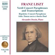Liszt Complete Piano Music, Vol. 25 : Verdi Paraphrases & Transcriptions cover image cdn