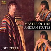 Master Of The Andean Flutes cover image cdn