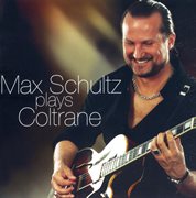 Max Schultz Plays Coltrane cover image cdn