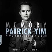 Memory : Patrick Yim Plays Works For Solo Violin cover image cdn