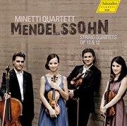 Mendelssohn : String Quartets, Opp. 13 & 12 cover image cdn