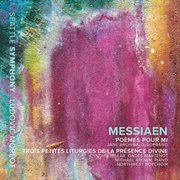 Messiaen : Poèmes Pour Mi & 3 Petites Liturgies De La Présence Divine cover image cdn