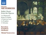 Meyerbeer : Ballet Music From The Operas cover image cdn