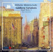 Middelschulte : Organ Works, Vol. 4. Goldberg Variations Arranged For Organ cover image cdn