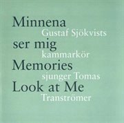 Minnena Ser Mig- Gustaf Sjökvists Kammarkör Sjunger Tomas Tranströmer cover image cdn