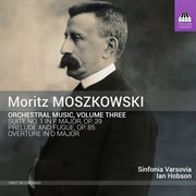 Moritz Moszkowski : Orchestral Works, Vol. 3 cover image cdn