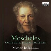 Moscheles : Complete Piano Sonatas cover image cdn
