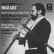 Mozart : Clarinet Concerto In A Major, K. 622 & Clarinet Quintet In A Major, K. 581 cover image cdn