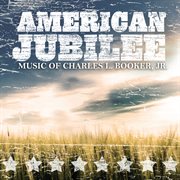 Music Of Charles L. Booker, Vol. 2 : American Jubilee cover image cdn