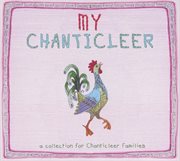 My Chanticleer : A Collection For Chanticleer Families cover image cdn