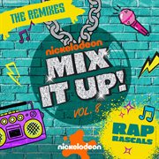 Nickelodeon mix it up!. Vol. 8. Rap rascals : the remixes cover image cdn