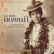 Nā Mele Hawai'i : A Rediscovery Of Hawaiian Vocal Music cover image cdn