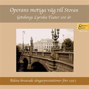 Operans Motiga Väg Till Storan : Göteborgs Lyriska Teater 100 År cover image cdn