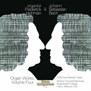 Organist Frederick Hohman & Johann Sebastian Bach, Vol. 4 cover image cdn