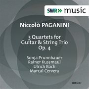 Paganini : 3 Quartets For Guitar & String Trio, Op. 4 cover image cdn