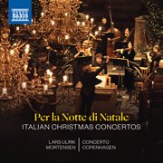 Per La Notte Di Natale : Italian Christmas Concertos cover image cdn