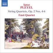 Pleyel : String Quartets, Op. 2, Nos. 4-6 cover image cdn