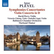 Pleyel : Symphonies Concertantes / Violin Concerto In D Major cover image cdn