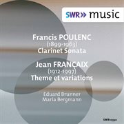 Poulenc : Clarinet Sonata, Fp 184. Françaix. Theme Et Variations For Clarinet & Piano cover image cdn