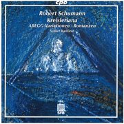 R. Schumann : Kreisleriana, Abegg Variations & 3 Romanzen cover image cdn