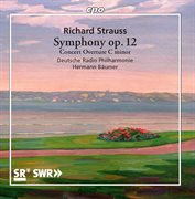 R. Strauss : Symphony No. 2 In F Minor, Op. 12, Trv 126 & Concert Overture In C Minor, Trv 125 cover image cdn