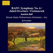 Raff : Symphony No. 6 / Jubel-Overture / Festmarsch cover image cdn
