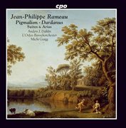 Rameau : Pigmalion, Rct 52 (excerpts) & Dardanus, Rct 35 [excerpts] cover image cdn