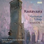 Rautavaara, E. : Manhattan Trilogy / Symphony No. 3 cover image cdn