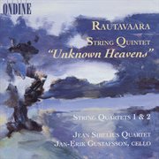 Rautavaara : String Quintet, "Les Cieux Inconnues" / String Quartets Nos. 1 And 2 cover image cdn