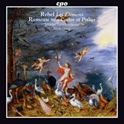 Rebel : Les Élémens. Rameau. Castor Et Pollux Suite cover image cdn