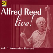 Reed : Alfred Reed Live!, Vol. 1. Armenian Dances cover image cdn
