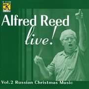 Reed : Alfred Reed Live!, Vol. 2. Russian Christmas Music cover image cdn