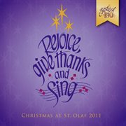 Rejoice, Give Thanks, And Sing : 2011 St. Olaf Christmas Festival (live) cover image cdn